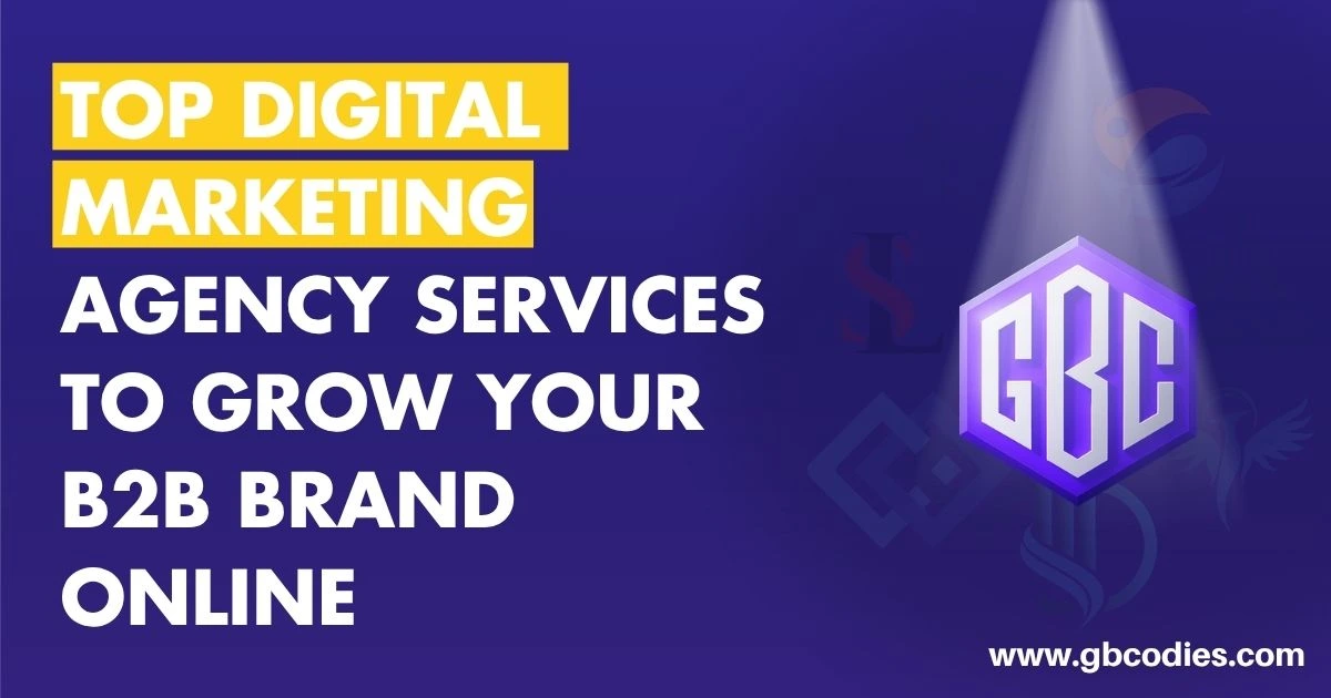 Top Digital Marketing Agency Services to Grow Your B2B Brand