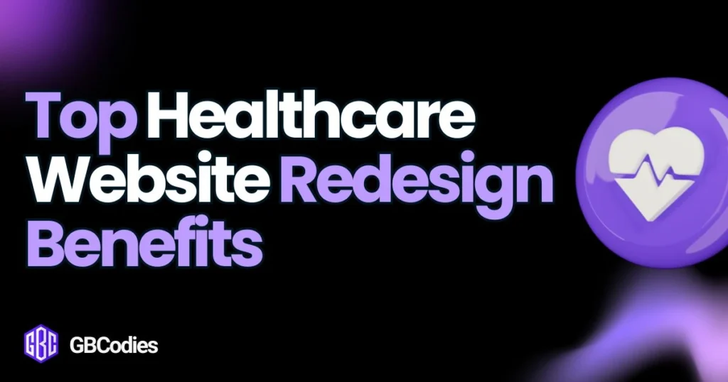 Healthcare Website Redesign Benefits | GBCodies