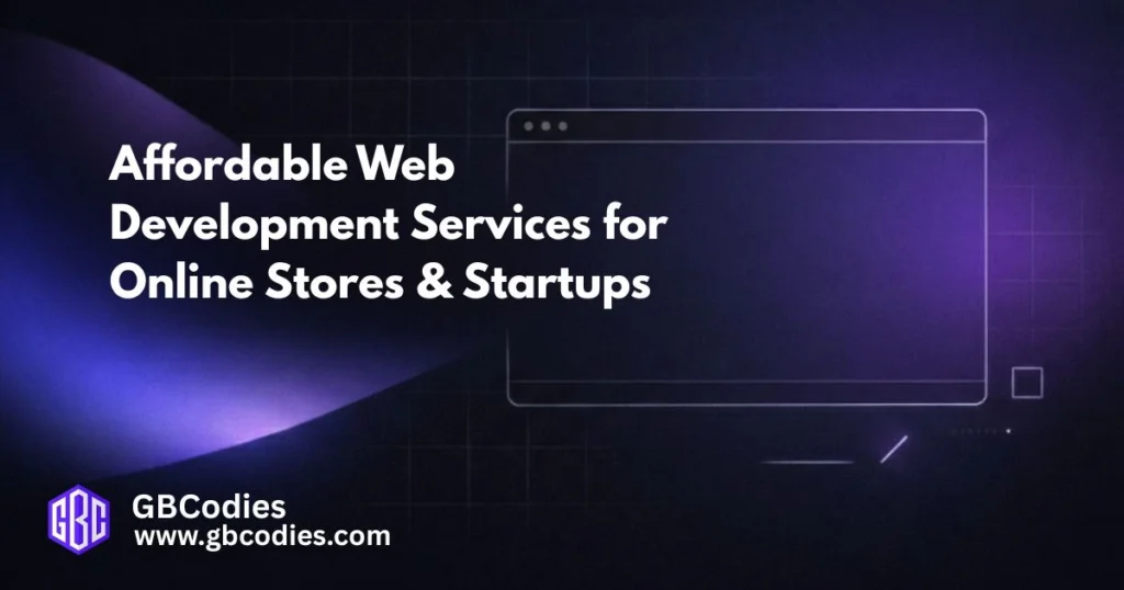 Affordable web development services for startups and online stores in 2026